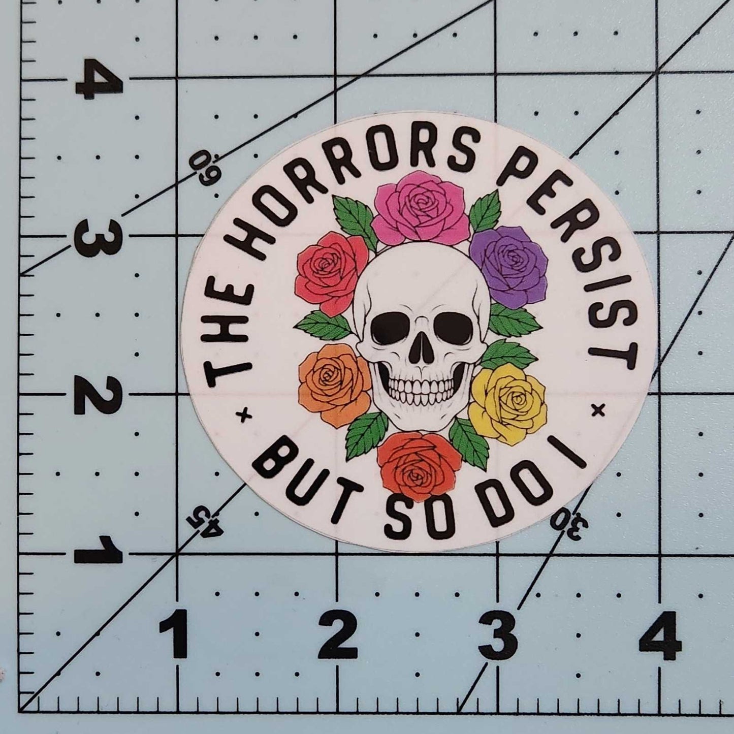 The Horror Persists, But So Do I - Sticker